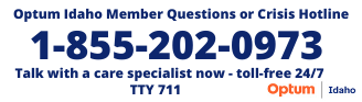 Optum Idaho Member Questions and Crisis Hotline Call 855-202-0973, 24 hours a day, 7 days a week. TTY: 711